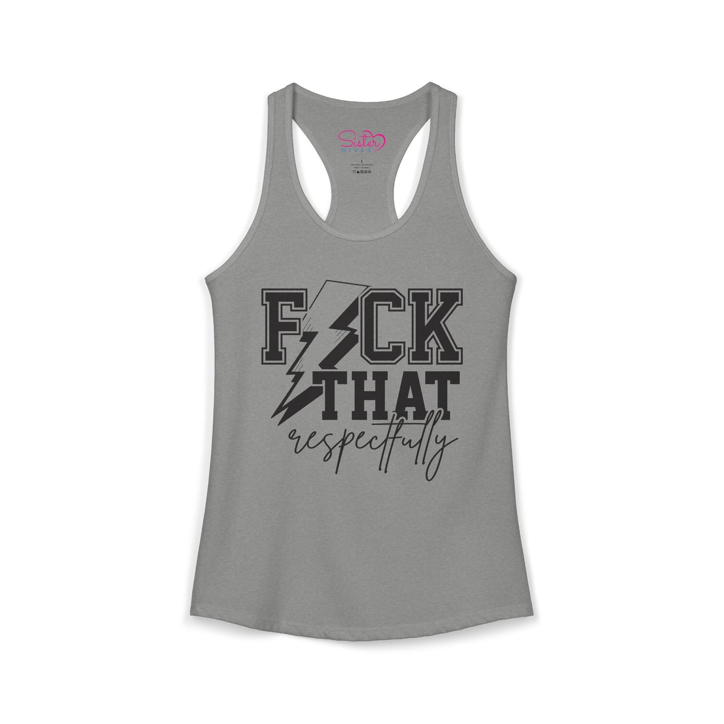 Fuck That Respectfully Racerback Tank | Funny Sarcastic Tank Top | Bold Attitude Summer Shirt | Women’s Statement Apparel