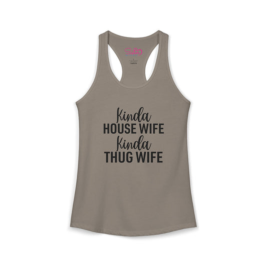 Kinda Housewife Kinda Thug Wife Racerback Tank – Funny Feminist Tank Top | Modern Wife Humor | Poly & ENM Friendly Apparel