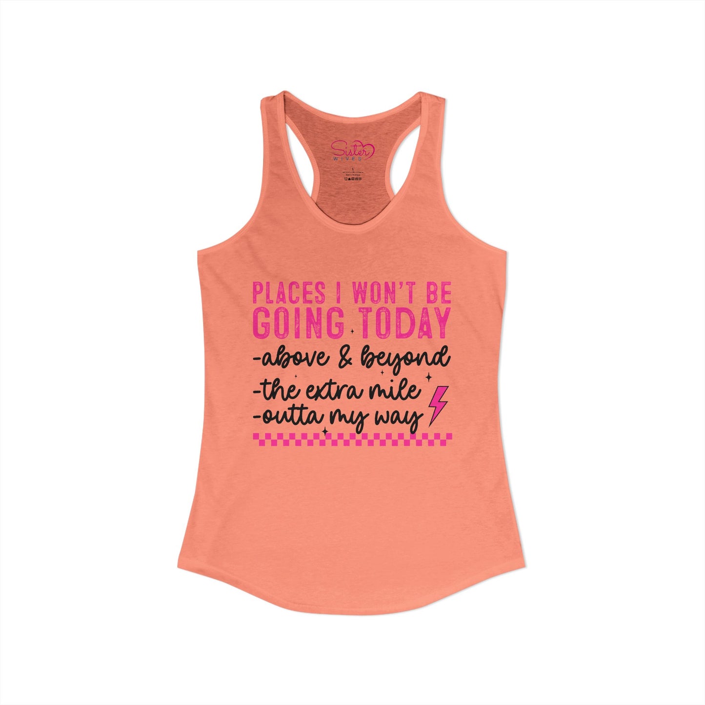 Places I Won’t Be Going Today Racerback Tank – Funny Introvert Shirt | Anti Social Humor Top | Relatable Graphic Tank