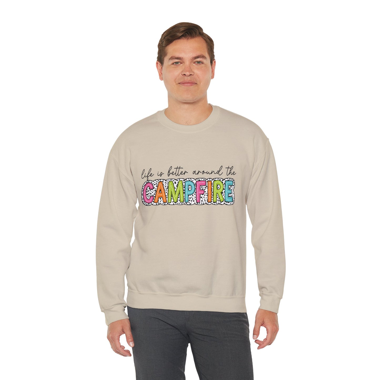 Life Is Better Around the Campfire Crewneck Sweatshirt | Cozy Camping Pullover | Chosen Family & Outdoor Lifestyle Apparel | Inclusive Comfort Sweatshirt