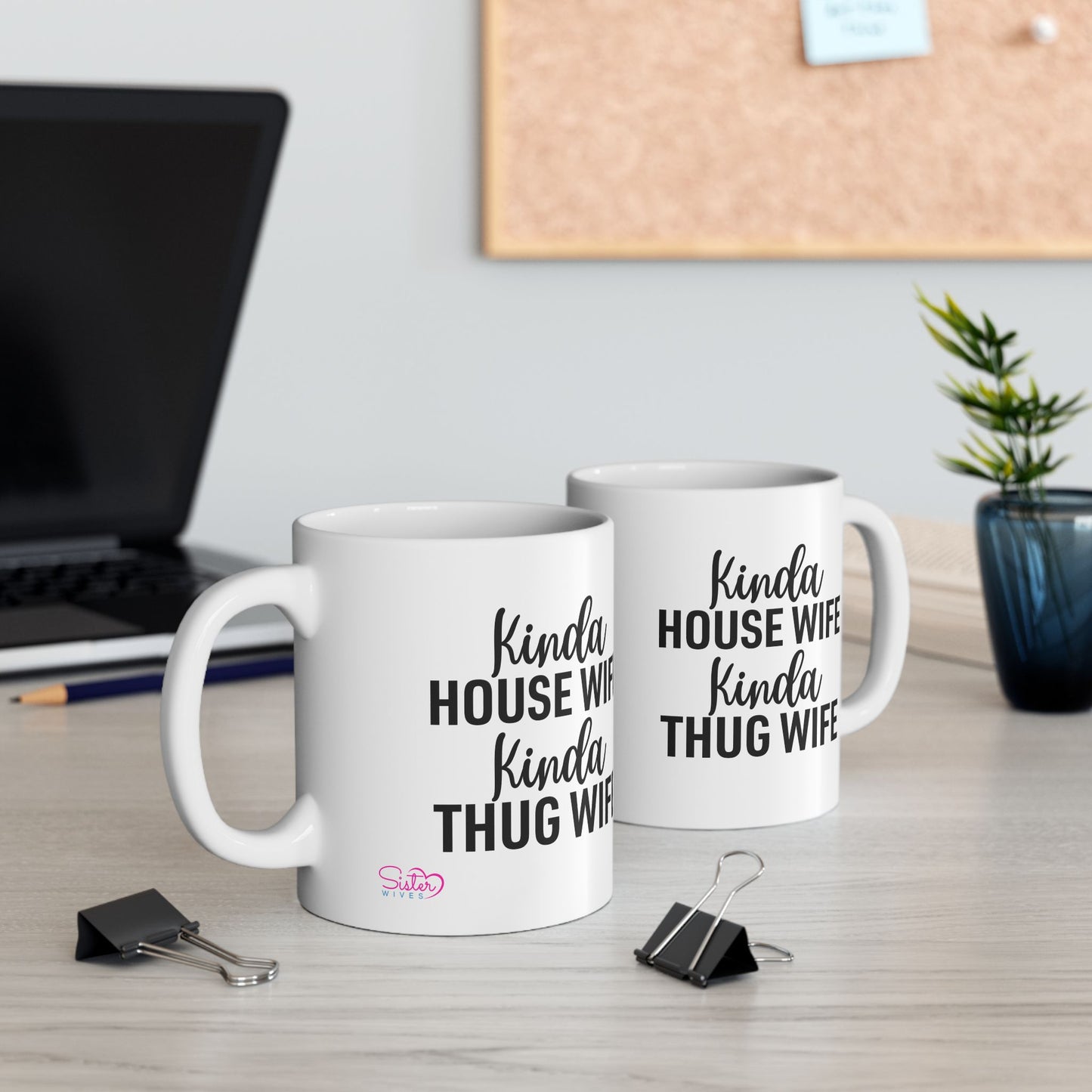 Kinda House Wife Kinda Thug Wife Mug | Wifey Coffee Cup | Sister Wife & Polyamory Lifestyle Mug | ENM Gift | Cozy Ceramic Mug
