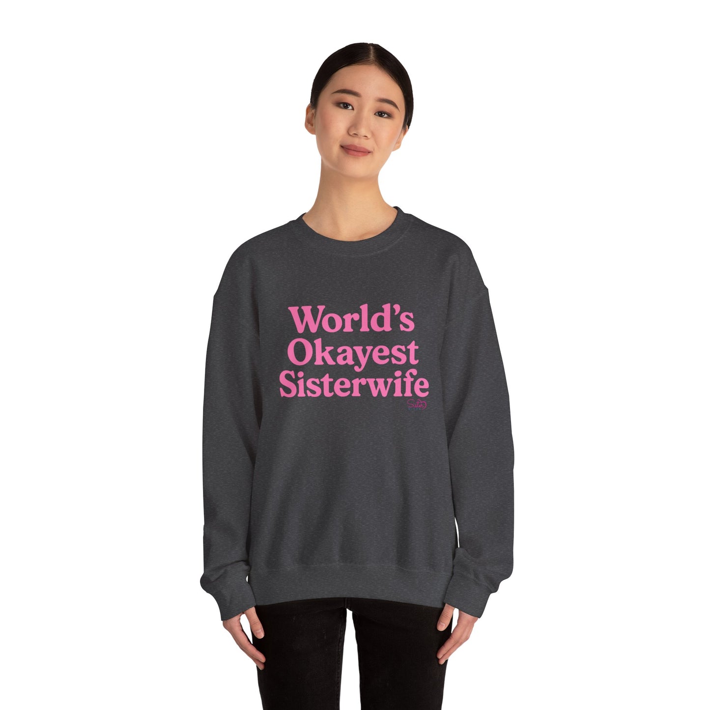 World’s Okayest Sisterwife Sweatshirt – Funny Polyamory & Ethical Non-Monogamy Unisex Crewneck