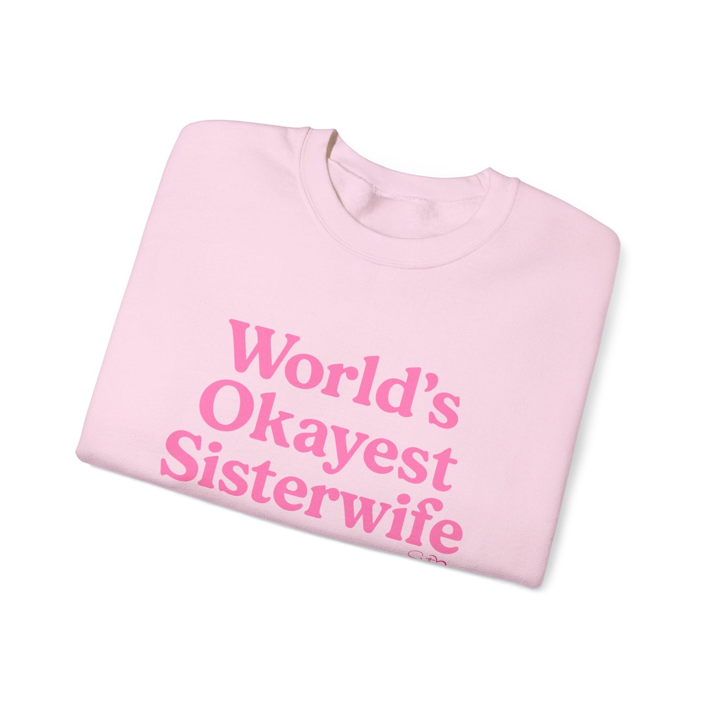 World’s Okayest Sisterwife Sweatshirt – Funny Polyamory & Ethical Non-Monogamy Unisex Crewneck