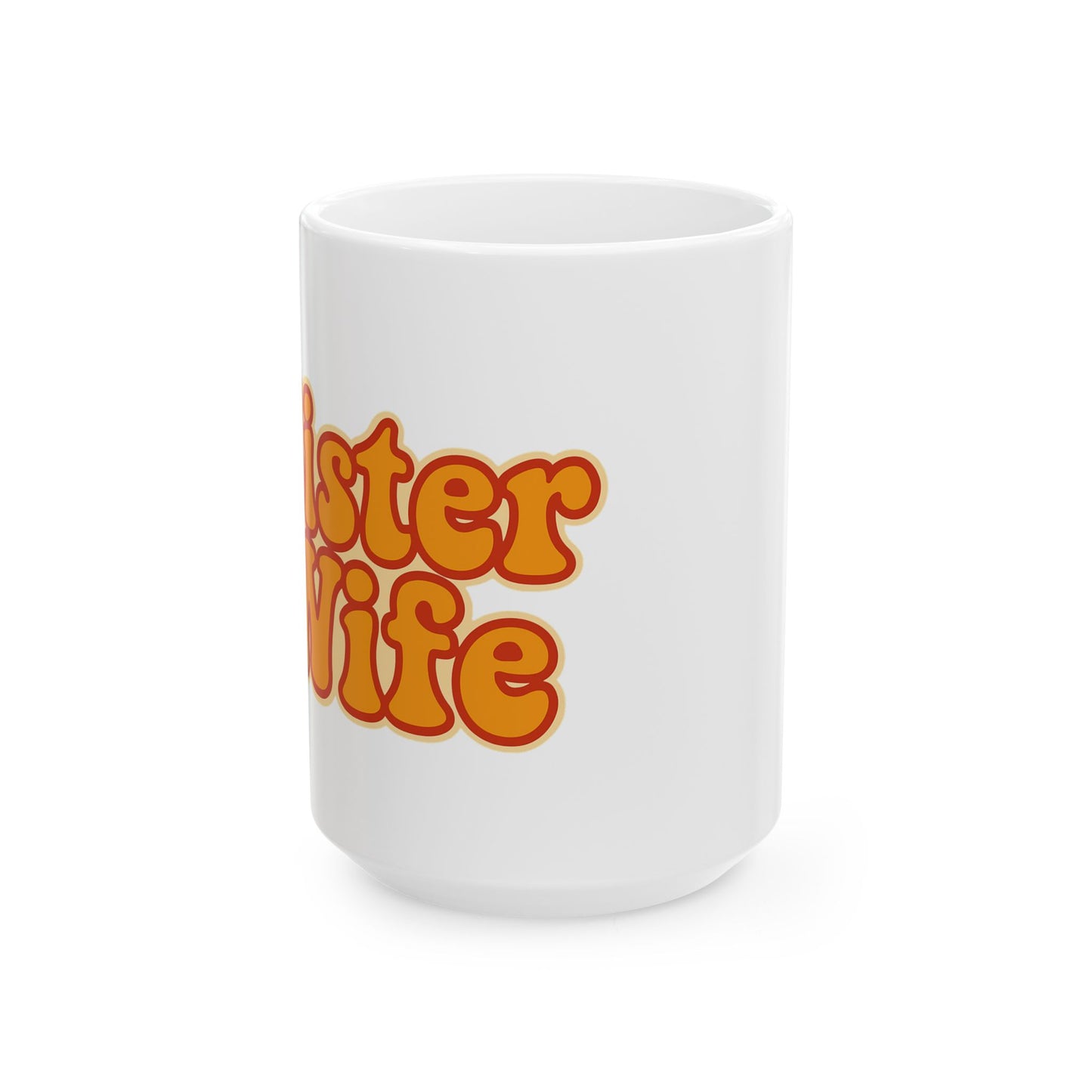 Retro Sister Wife Ceramic Mug - Coffee Cup for Sisters, Friendship Gift, Funny Mug, Family Humor