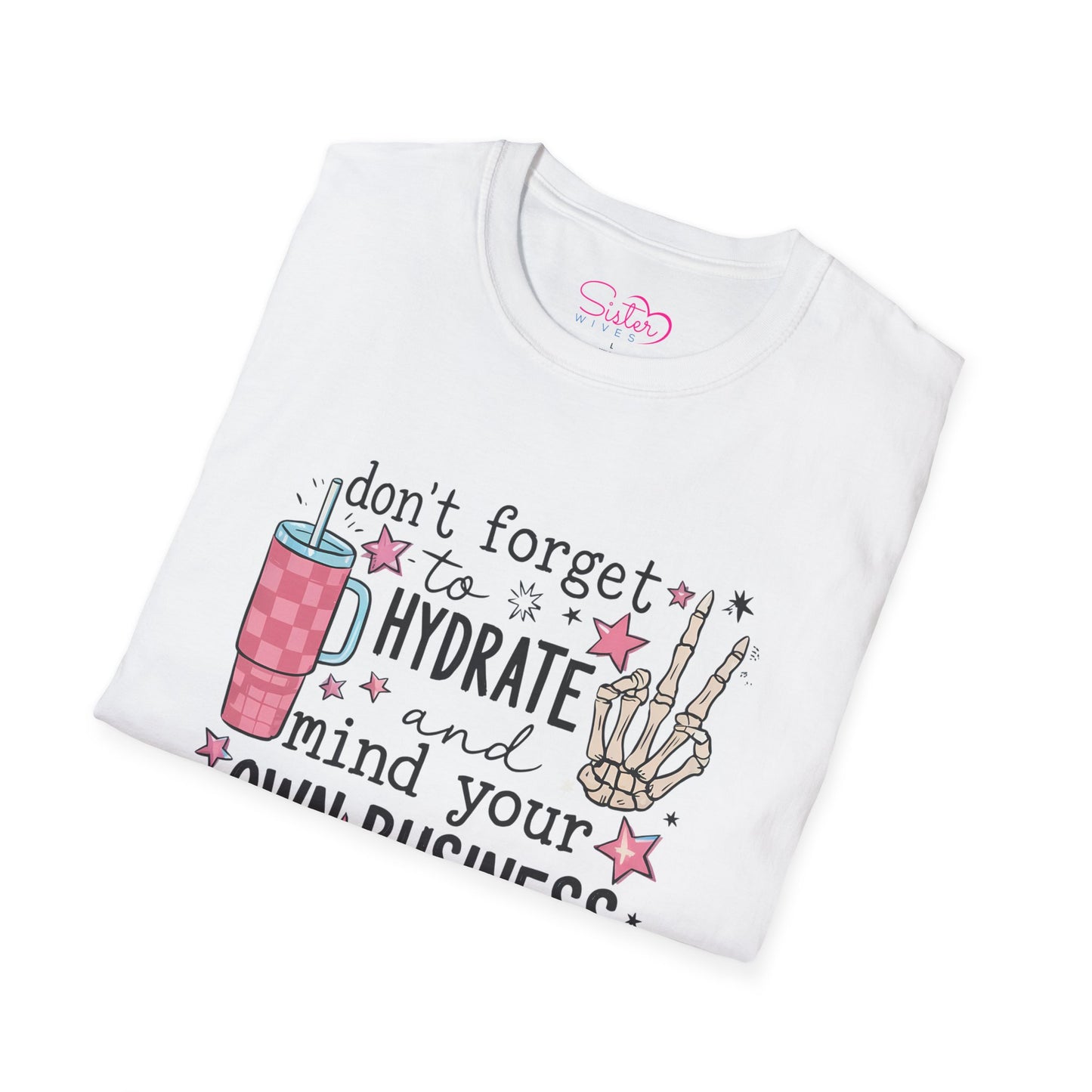 Hydrate and Mind Your Own Business Shirt Funny Self Care Tee, Sassy Wellness Graphic Shirt, Poly-Friendly ENM Unisex Gildan 64000