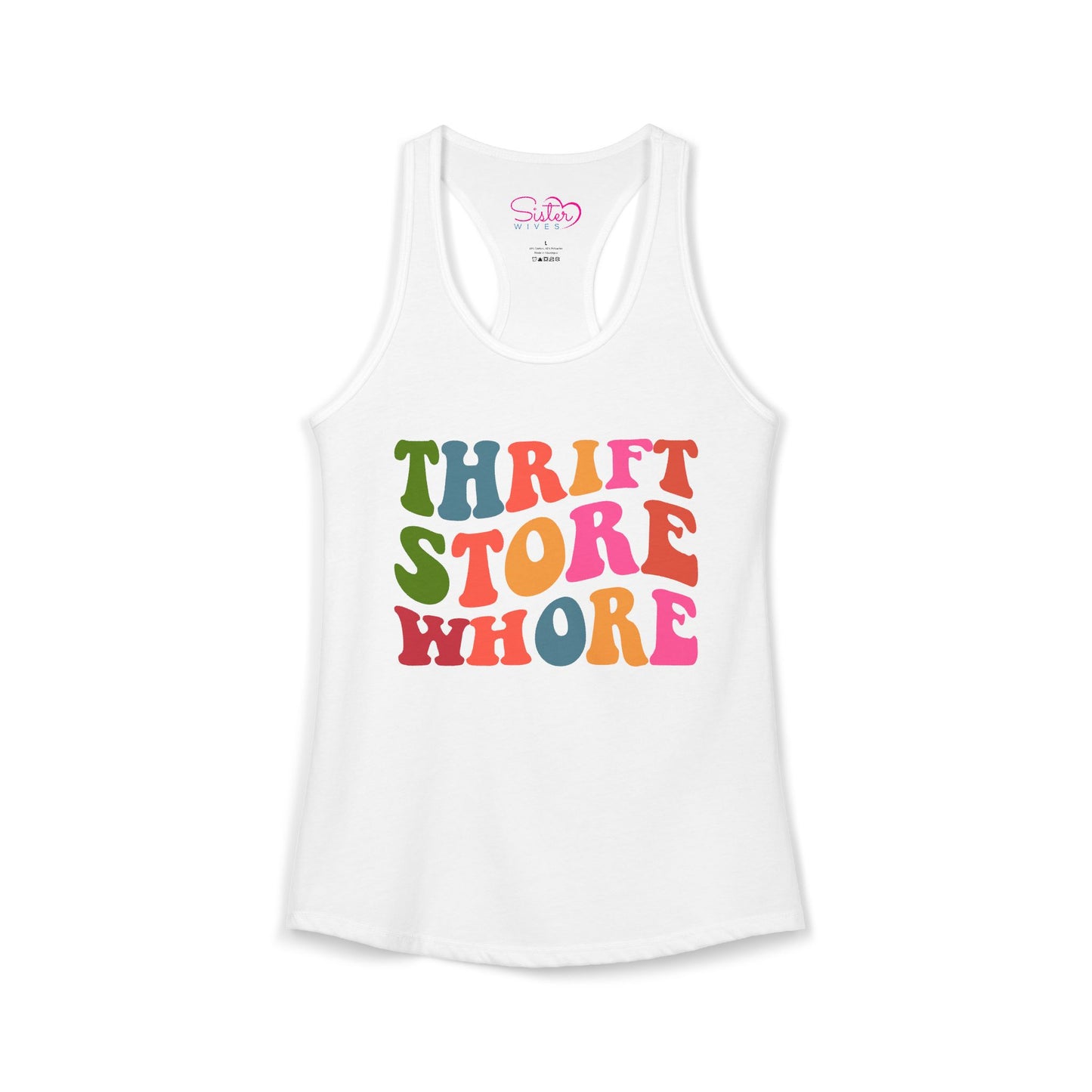 Thrift Store Whore Racerback Tank – Funny Thrifting Shirt | Vintage Lover Festival Top | Sex Positive Body Positive Apparel