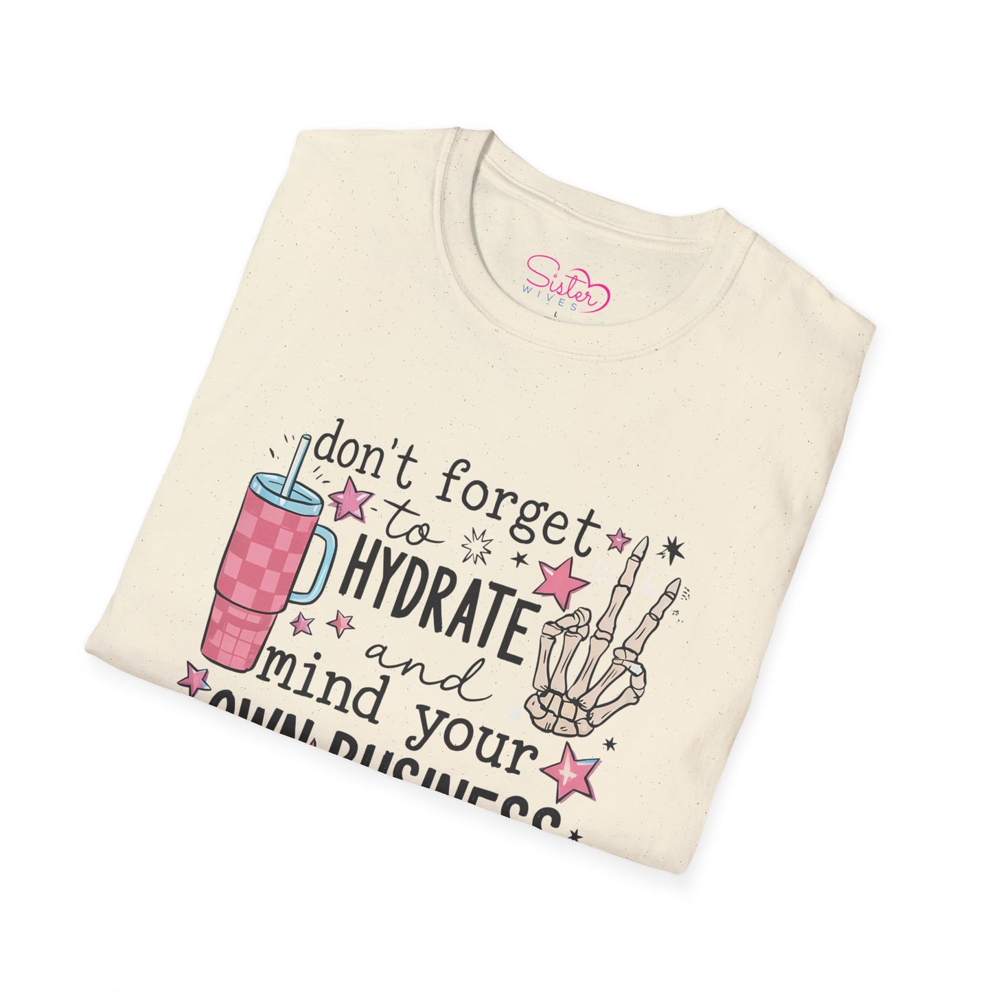 Hydrate and Mind Your Own Business Shirt Funny Self Care Tee, Sassy Wellness Graphic Shirt, Poly-Friendly ENM Unisex Gildan 64000