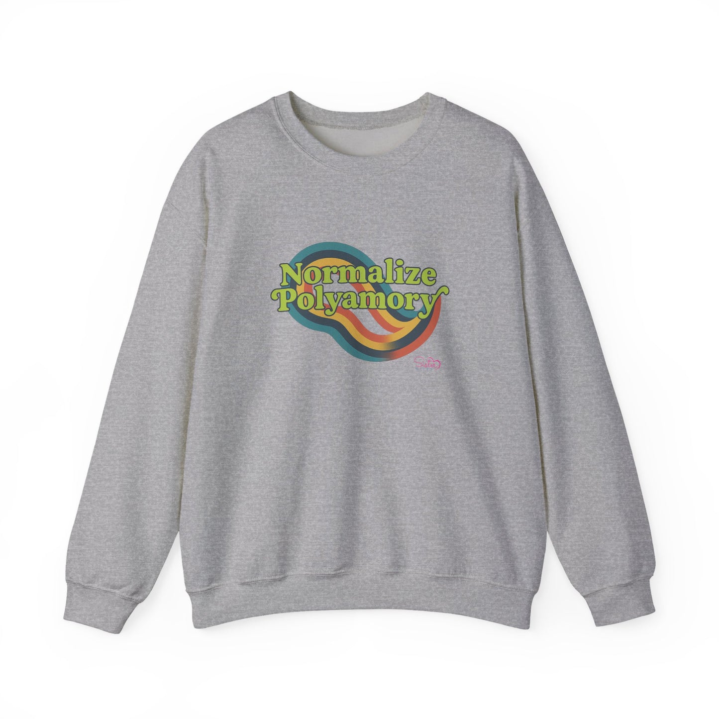 Normalize Polyamory Sweatshirt – Ethical Non-Monogamy Unisex Crewneck | Poly Pride & Relationship Visibility Apparel