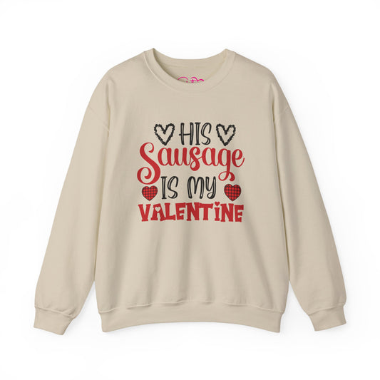His Sausage Is My Valentine Crewneck Sweatshirt | Funny Valentine’s Day Pullover | Cheeky Couples Humor Apparel | Cozy Holiday Sweatshirt