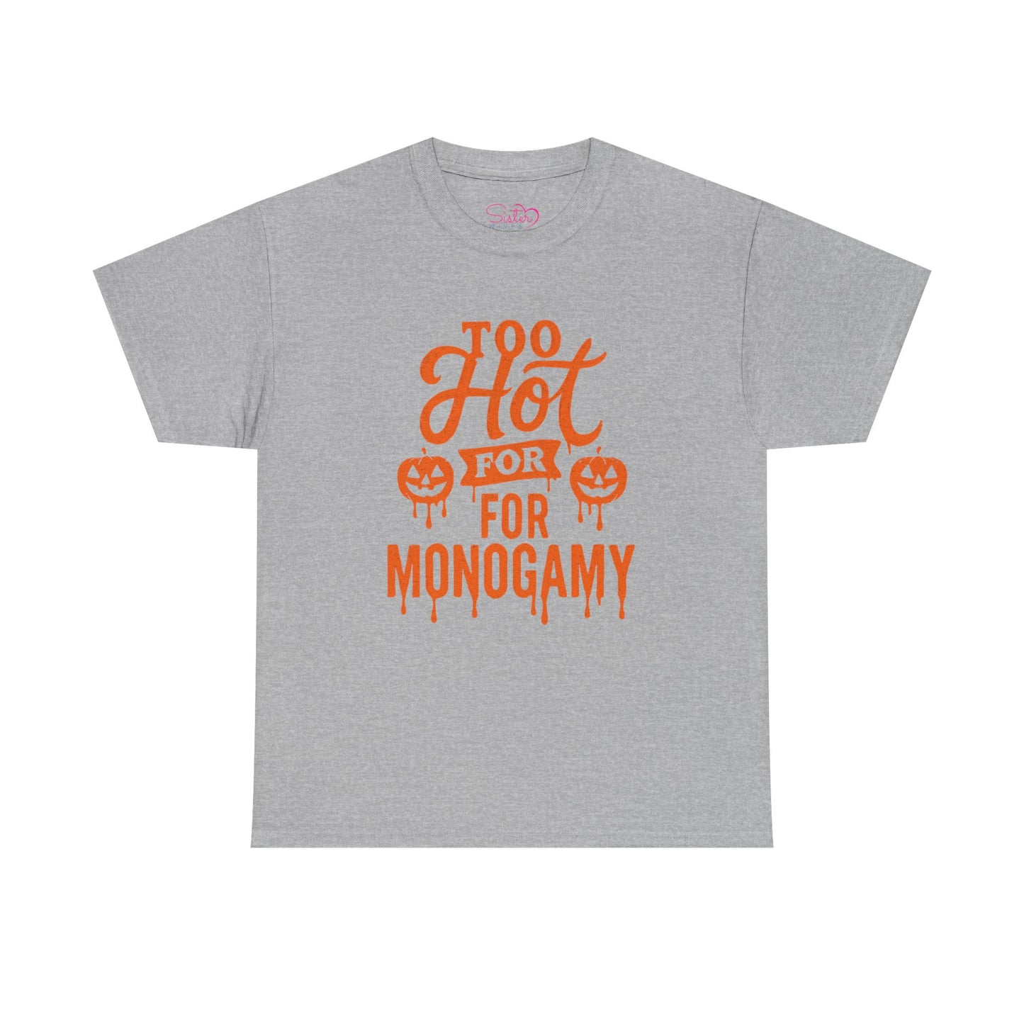 Too Hot for Monogamy Halloween Tee, Unisex Cotton Shirt, Funny Halloween Gift, Spooky Party Top, Casual Fall Apparel