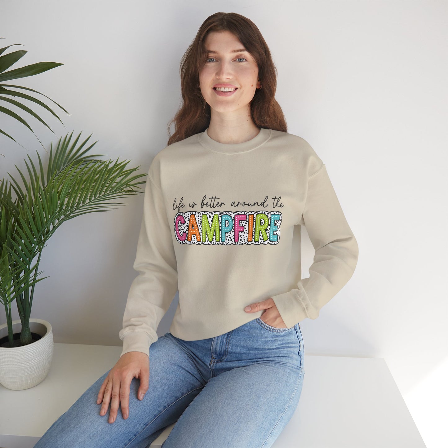 Life Is Better Around the Campfire Crewneck Sweatshirt | Cozy Camping Pullover | Chosen Family & Outdoor Lifestyle Apparel | Inclusive Comfort Sweatshirt