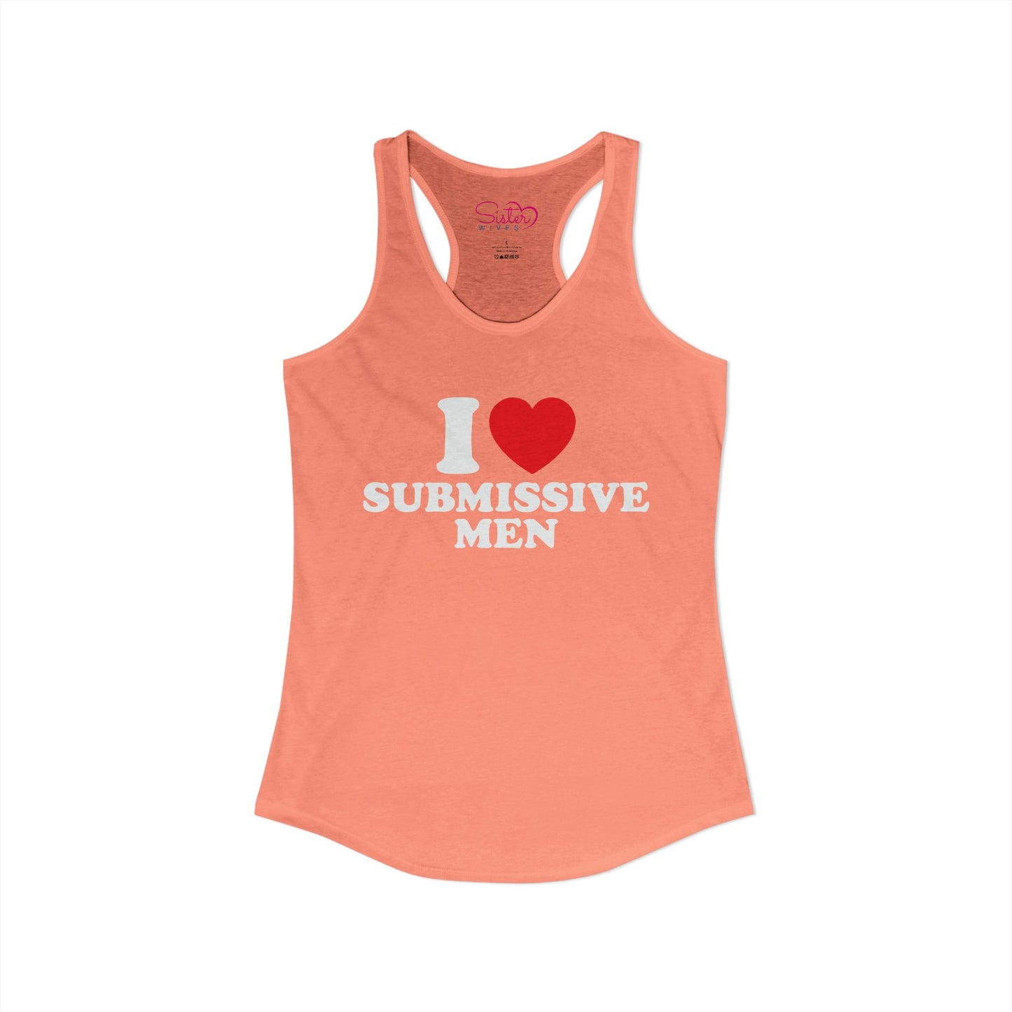 I Love Submissive Men Racerback Tank | Sex-Positive Humor Tank Top | ENM & Kink-Friendly Summer Shirt | Bold Inclusive Apparel