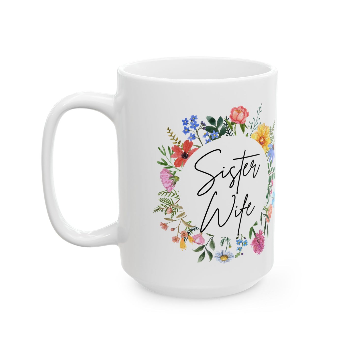 Sister Wife Mug, Floral Sister Wife Mug, Best Sister Wife Ever, Sister Birthday, Roommates Gift, Sister Roommates