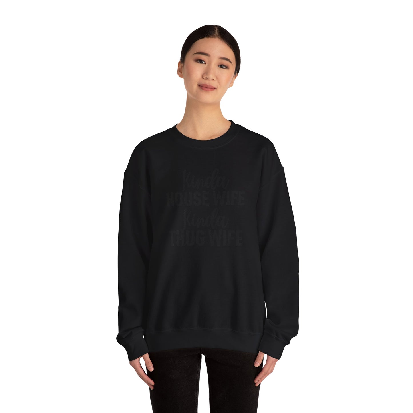 Kinda House Wife Kinda Thug Wife Sweatshirt | Wifey Crewneck Pullover | Sister Wife & Polyamory Lifestyle Apparel | ENM Cozy Unisex Sweatshirt