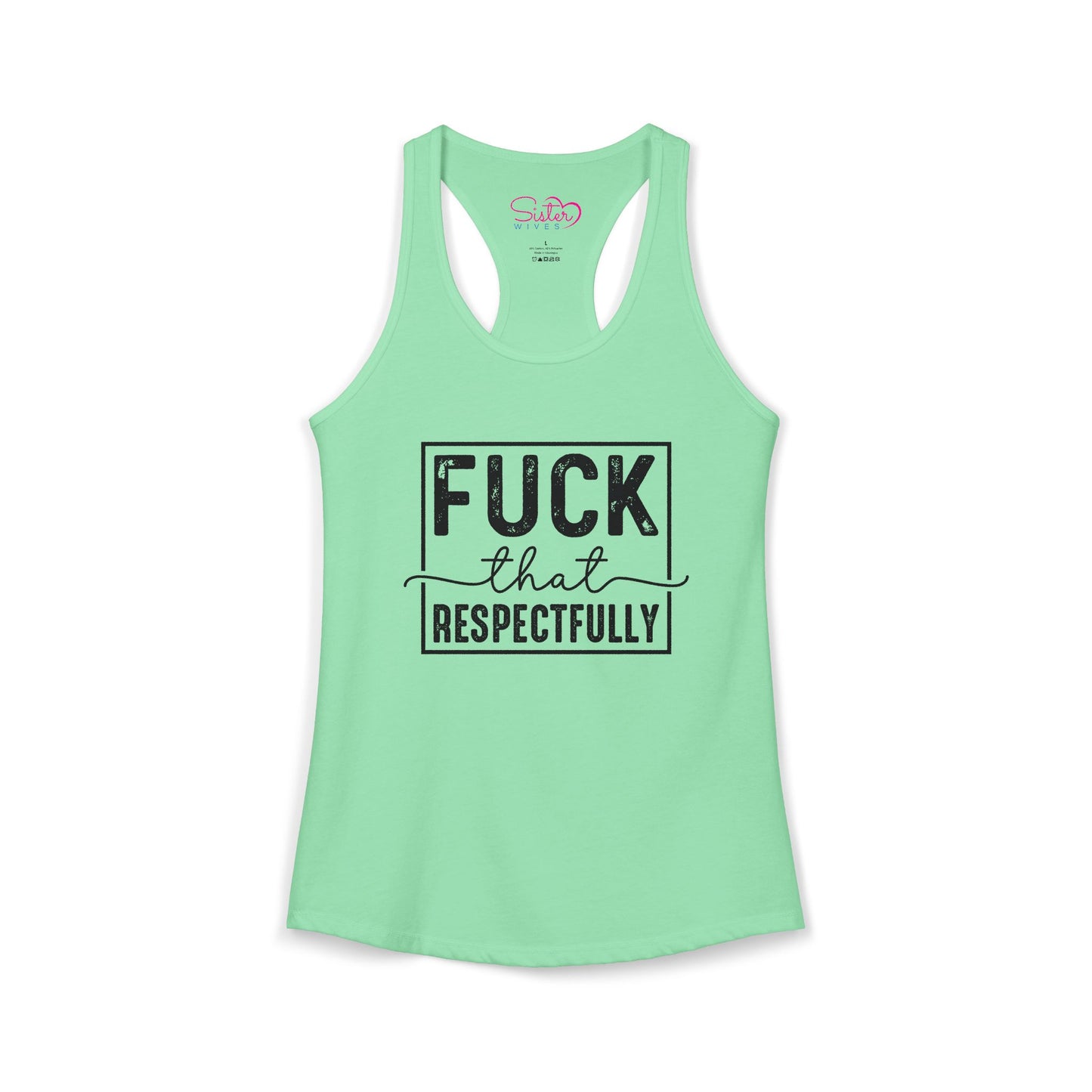 Fuck That Respectfully Racerback Tank | Funny Sarcastic Tank Top | Bold Attitude Summer Shirt | Women’s Statement Apparel