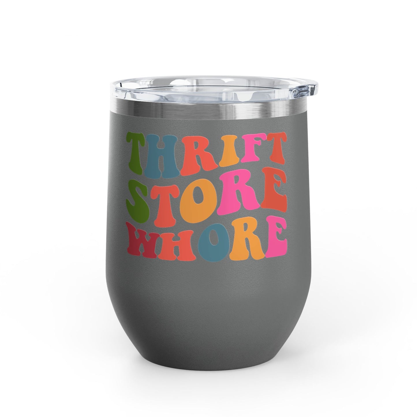 Thrift Store Whore Insulated Wine Tumbler Funny Thrifting Cup | Polyamory & ENM Friendly Drinkware