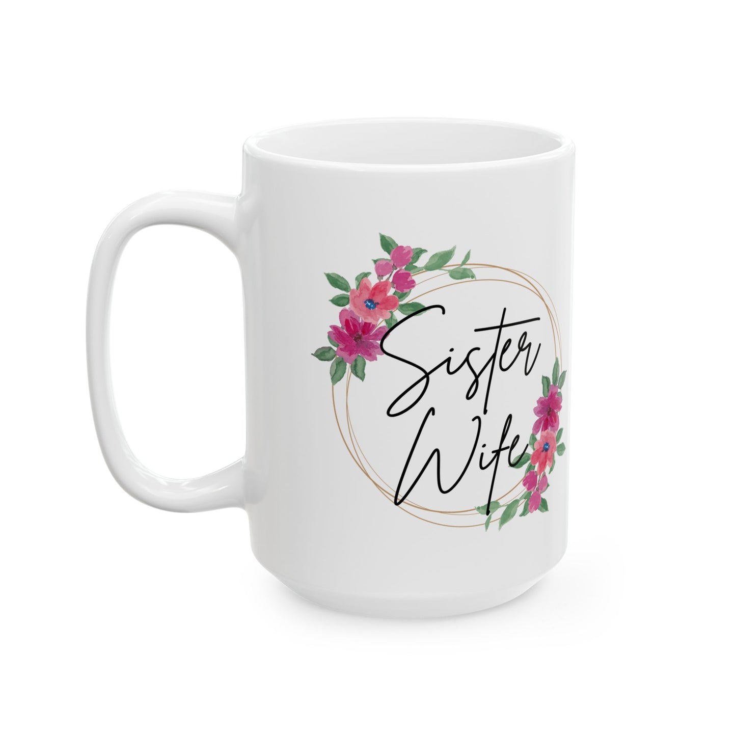 Pink Floral SisterWife Mug, Floral Sister Wife Mug, Best Sister Wife Ever, Sister Birthday, Roommates Gift, Sister Roommates