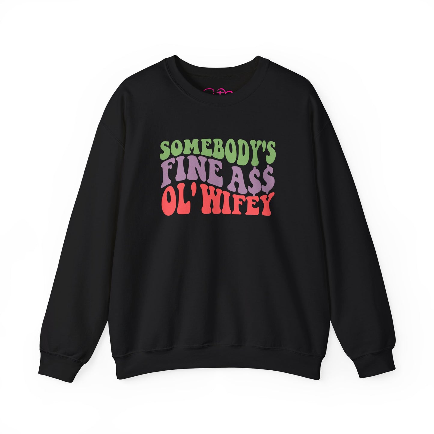 Somebody’s Fine Ass Ol’ Wifey Sweatshirt | Wifey Crewneck Pullover | Sister Wife & Polyamory Lifestyle Apparel | ENM Cozy Unisex Sweatshirt