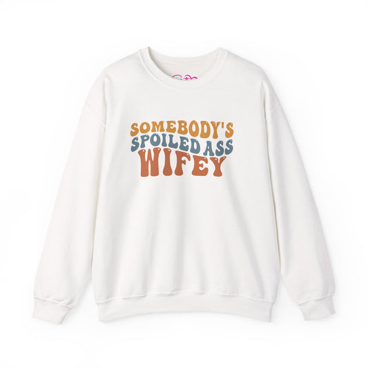 Somebody’s Spoiled Ass Wifey Sweatshirt | Wifey Crewneck Pullover | Sister Wife & Polyamory Lifestyle Apparel | ENM Cozy Unisex Sweatshirt