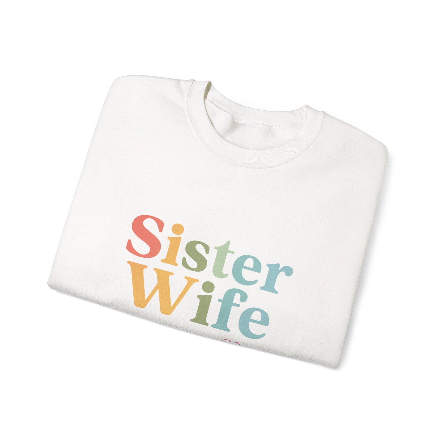 Sister Wife Sweatshirt – Polyamory & Ethical Non-Monogamy Unisex Crewneck | Polygamy Pride Apparel