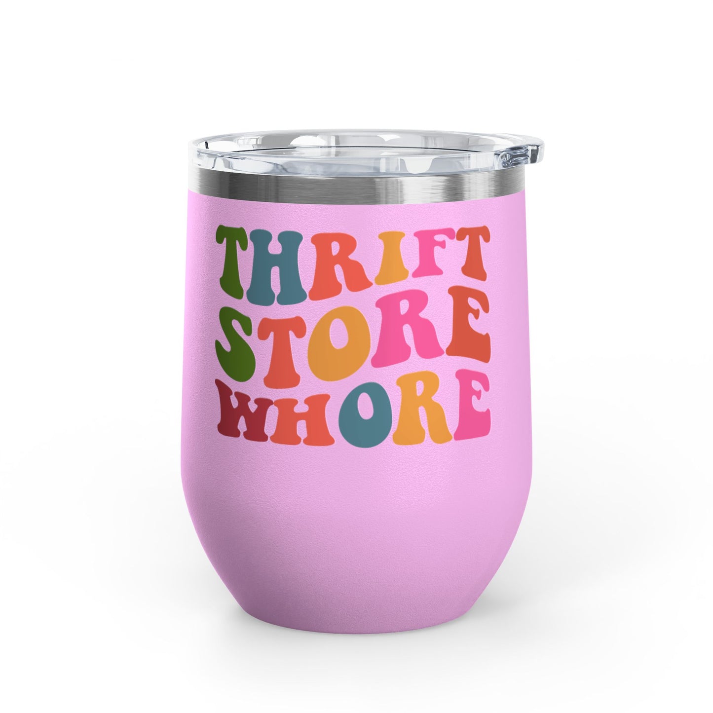 Thrift Store Whore Insulated Wine Tumbler Funny Thrifting Cup | Polyamory & ENM Friendly Drinkware