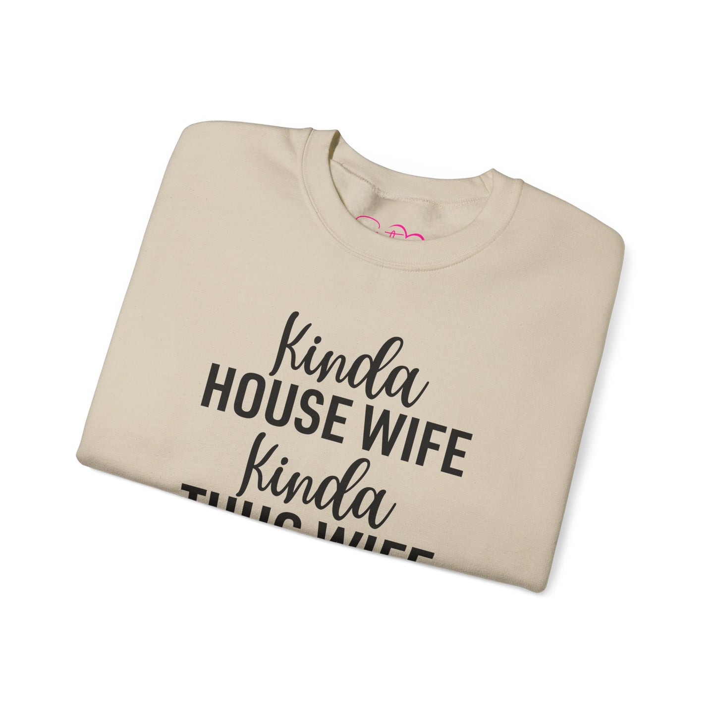Kinda House Wife Kinda Thug Wife Sweatshirt | Wifey Crewneck Pullover | Sister Wife & Polyamory Lifestyle Apparel | ENM Cozy Unisex Sweatshirt