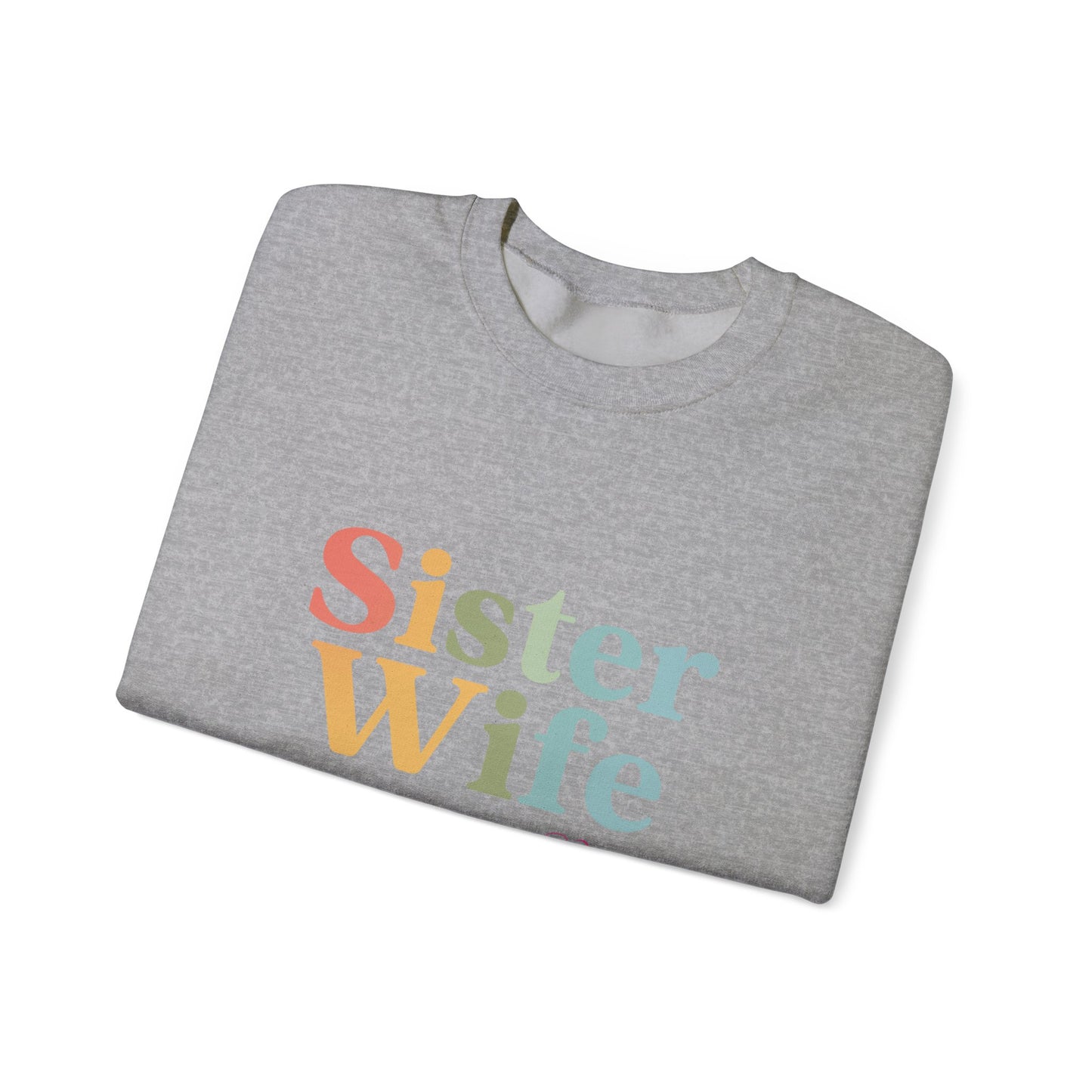 Sister Wife Sweatshirt – Polyamory & Ethical Non-Monogamy Unisex Crewneck | Polygamy Pride Apparel