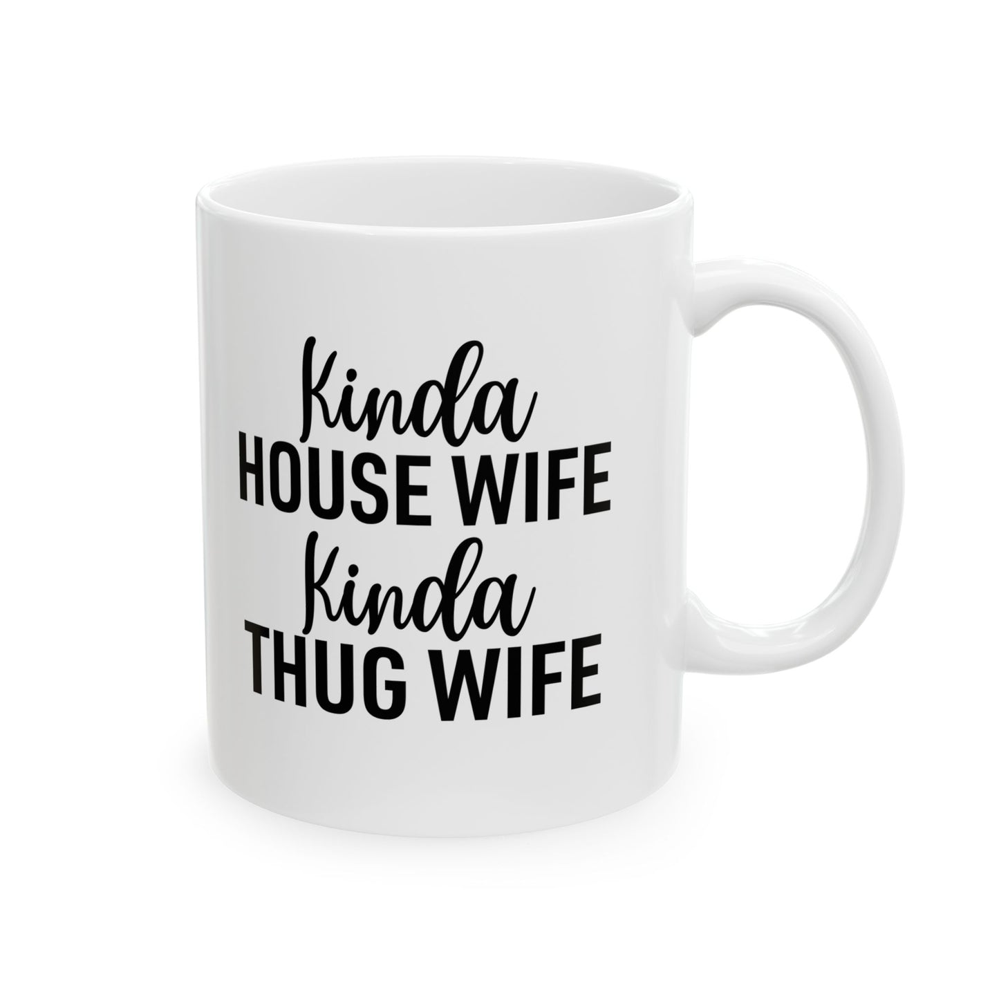 Kinda House Wife Kinda Thug Wife Mug | Wifey Coffee Cup | Sister Wife & Polyamory Lifestyle Mug | ENM Gift | Cozy Ceramic Mug