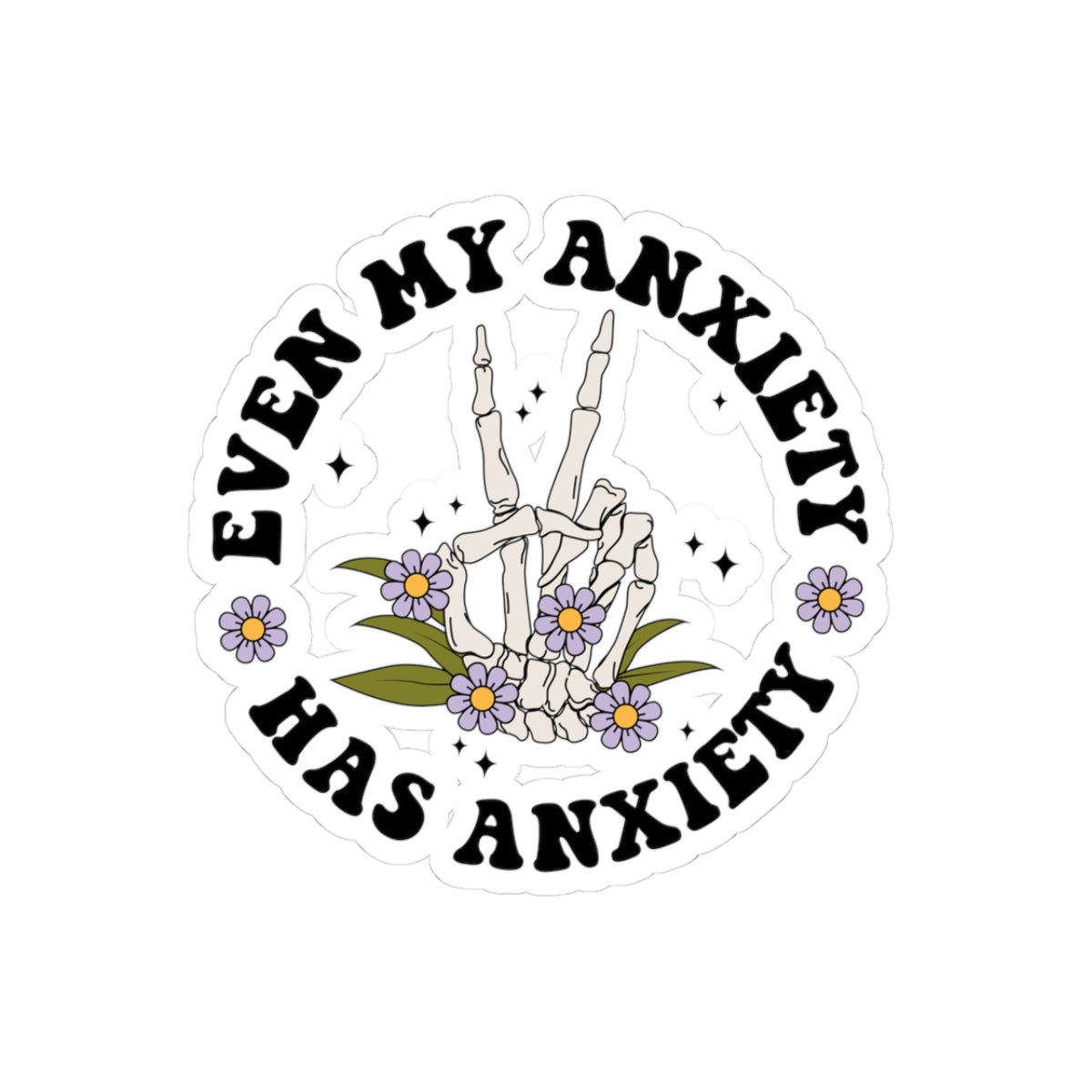 Even My Anxiety Has Anxiety Kiss Cut Sticker – Funny Mental Health Vinyl Sticker | Anxiety Humor Laptop Decal | Self Care Sticker