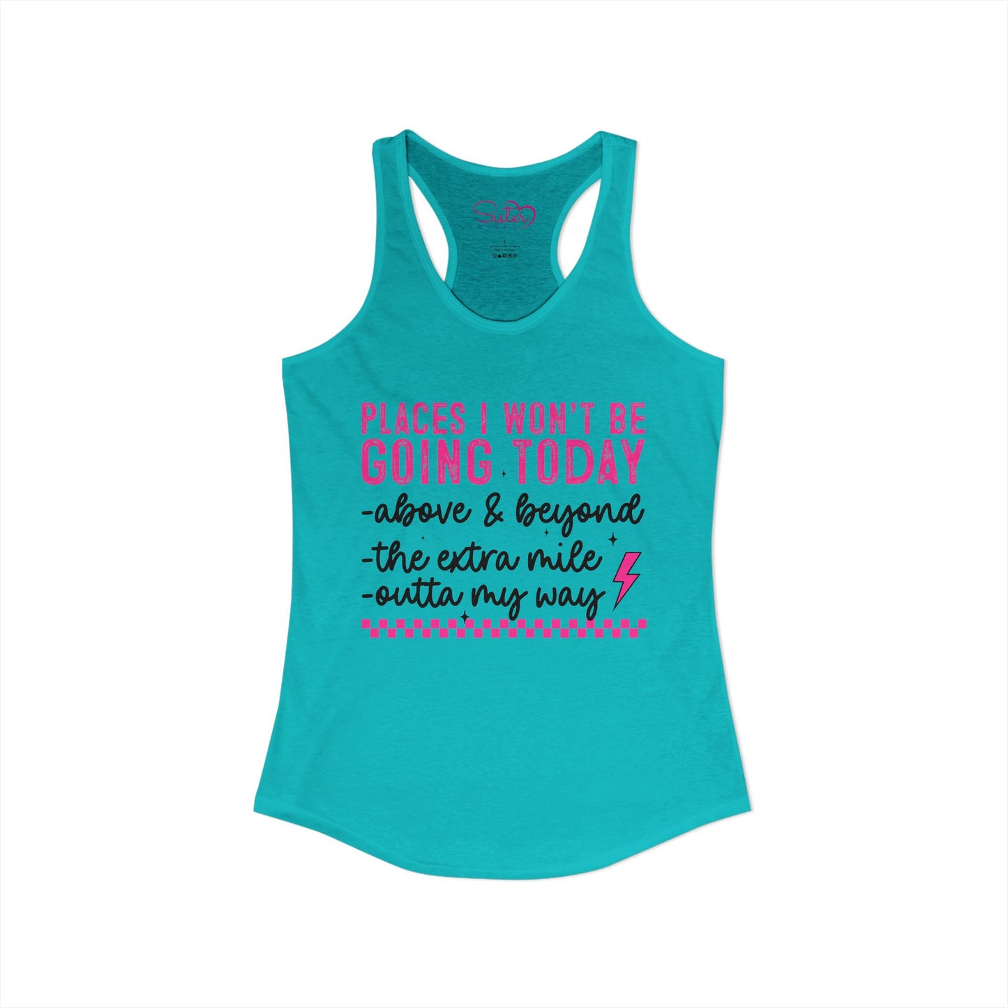 Places I Won’t Be Going Today Racerback Tank – Funny Introvert Shirt | Anti Social Humor Top | Relatable Graphic Tank