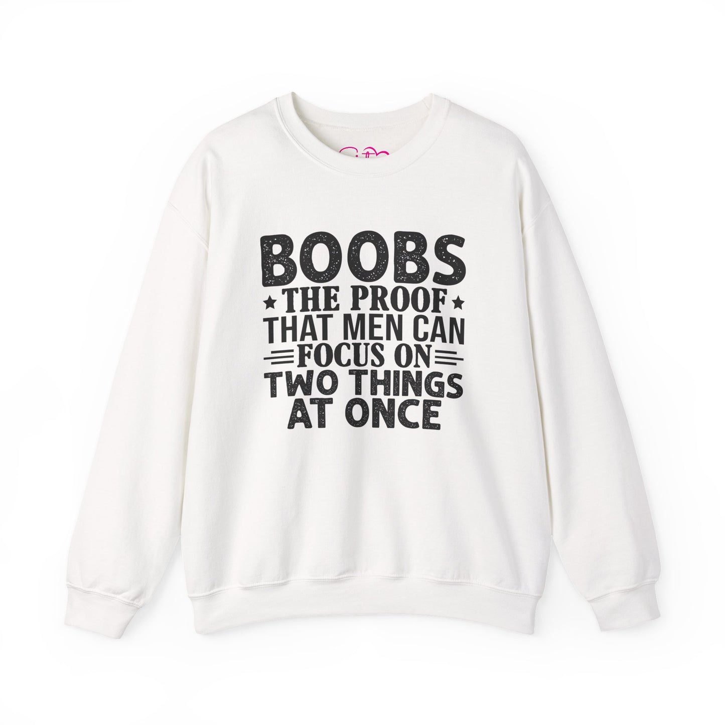 "Boobs: The Proof That Men Can Focus On Two Things At Once" Funny Graphic Crewneck