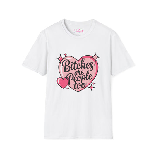 Bitches Are People Too Shirt – Feminist Valentine T-Shirt, Sex Positive Polyamory ENM Non-Monogamy Tee, Unisex Gildan 64000