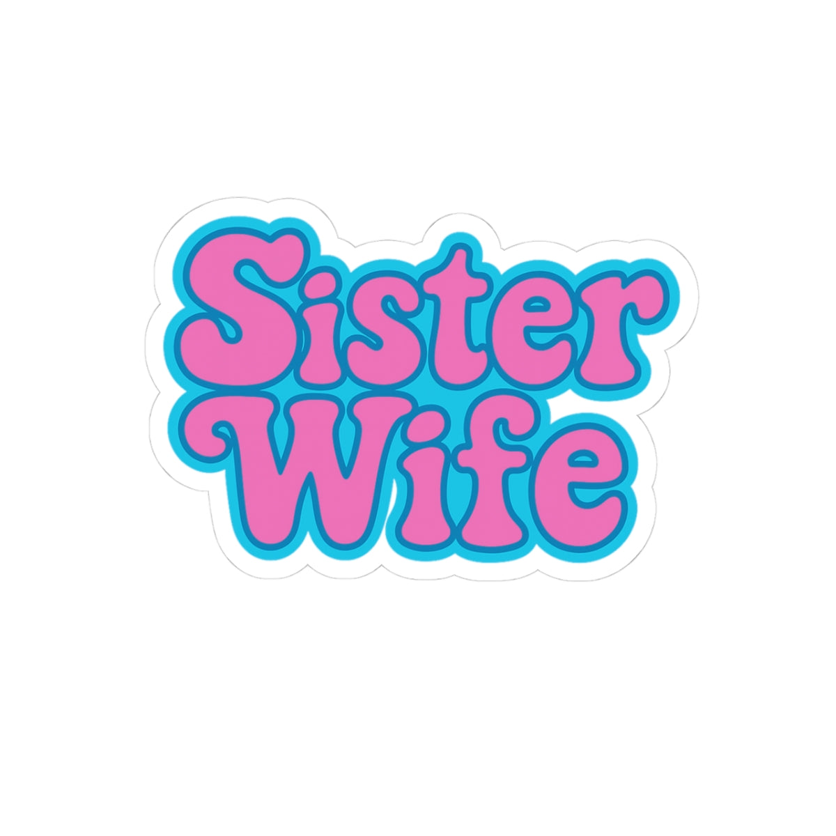 Retro “Sister Wife” Kiss-Cut Sticker | Fun Gift for Wives & Sisters, Journaling & Laptop Decor