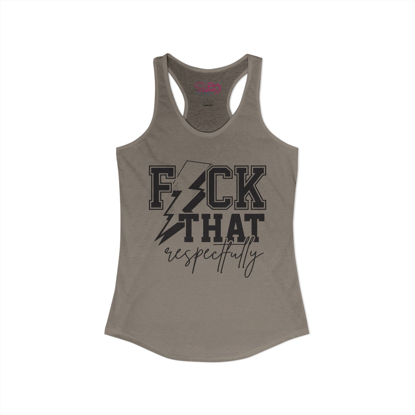 Fuck That Respectfully Racerback Tank | Funny Sarcastic Tank Top | Bold Attitude Summer Shirt | Women’s Statement Apparel