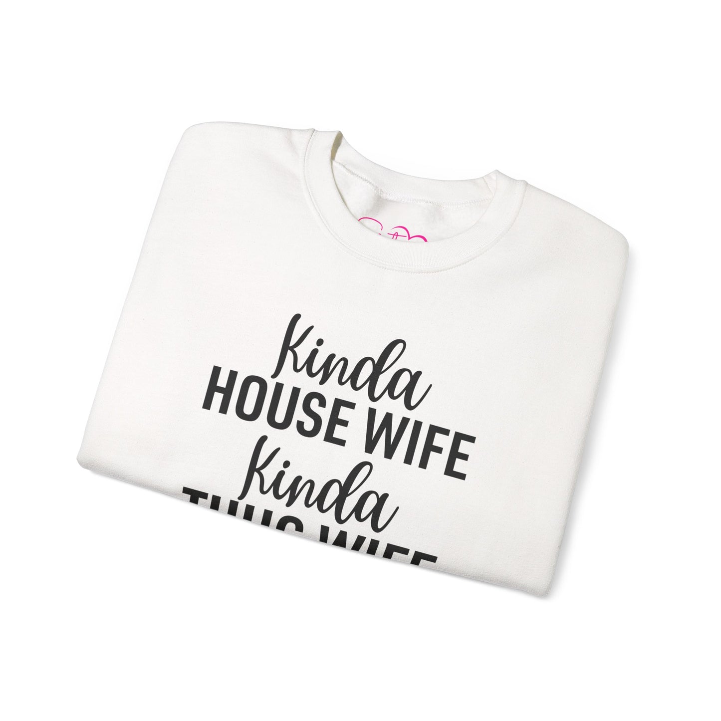 Kinda House Wife Kinda Thug Wife Sweatshirt | Wifey Crewneck Pullover | Sister Wife & Polyamory Lifestyle Apparel | ENM Cozy Unisex Sweatshirt