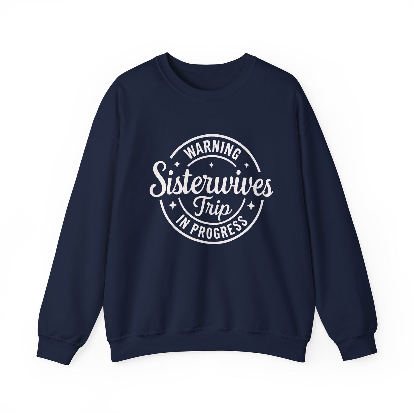 Warning Sisterwives Trip in Progress Sweatshirt – Funny Sister Wife Polyamory Unisex Crewneck | Ethical Non-Monogamy Apparel