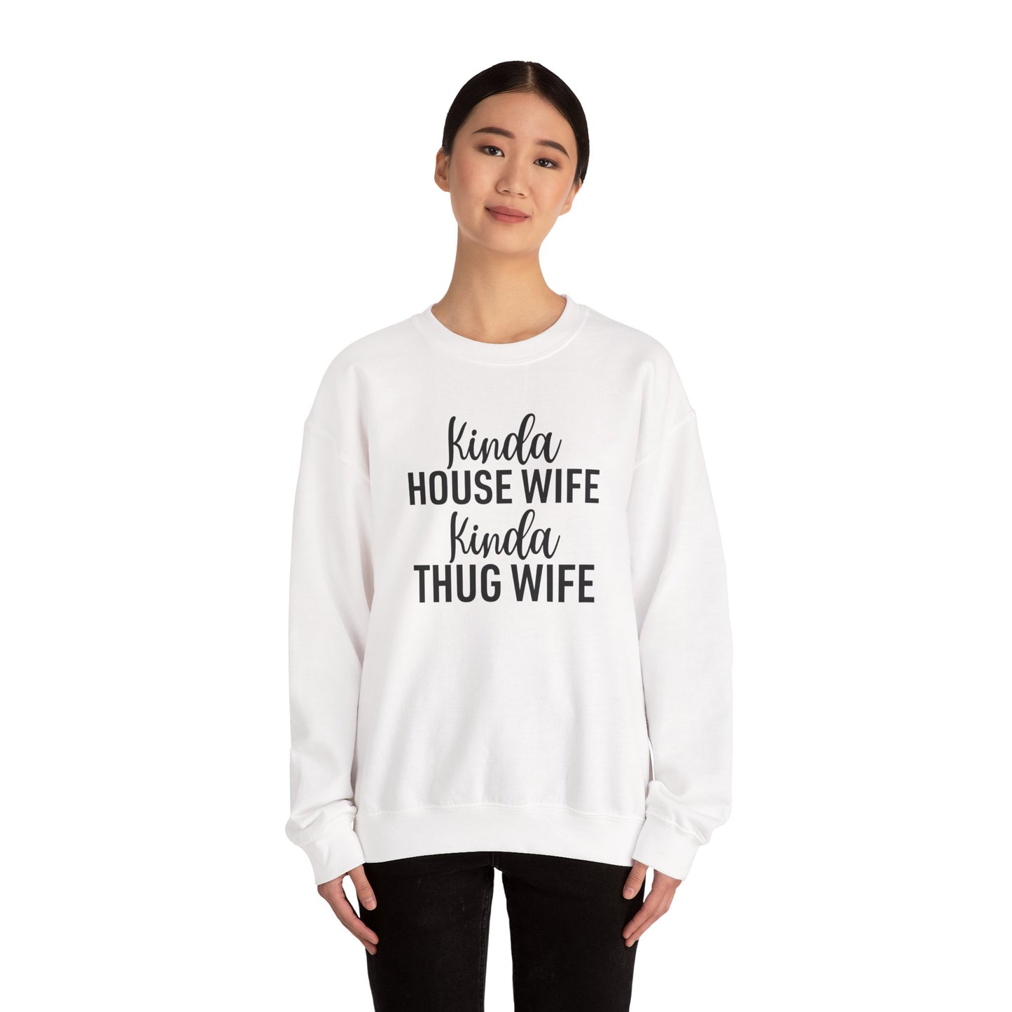 Kinda House Wife Kinda Thug Wife Sweatshirt | Wifey Crewneck Pullover | Sister Wife & Polyamory Lifestyle Apparel | ENM Cozy Unisex Sweatshirt