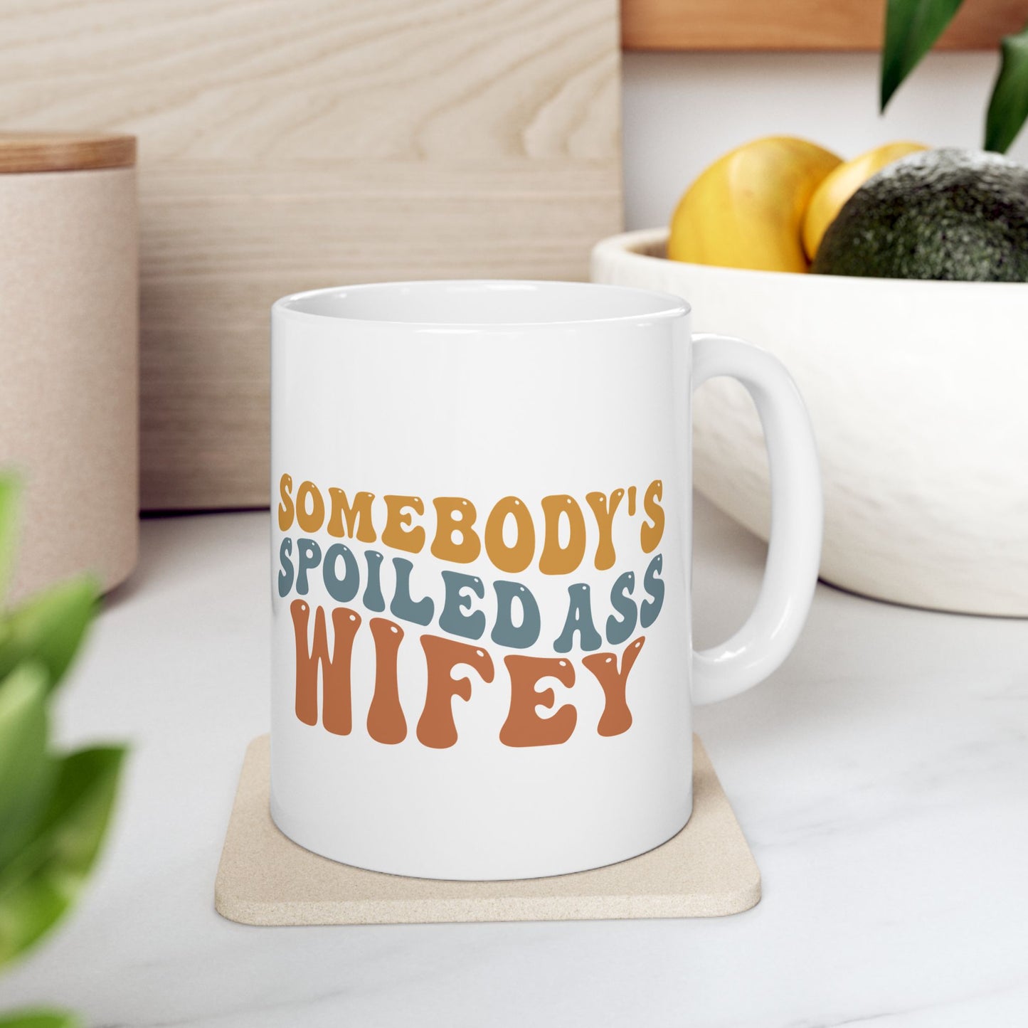 Somebody's Spoiled Ass Wifey Mug | Wifey Coffee Cup | Sister Wife & Polyamory Lifestyle Mug | ENM Gift | Cozy Ceramic Mug