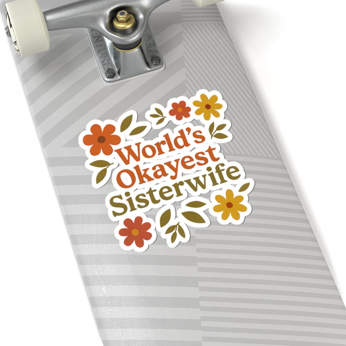 World's Okayest Sisterwife Fall Floral Kiss-Cut Stickers | Fun Floral Vinyl Decal for Gifts, Journals, Laptops, and Celebrations
