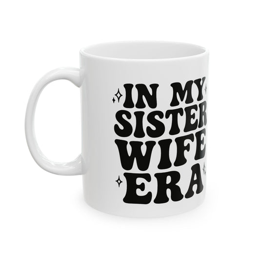 In My Sister Wife Era Black Sister Wife Mug, Best Sister Wife Ever, Sister Birthday, Roommates Gift, Sister Roommates