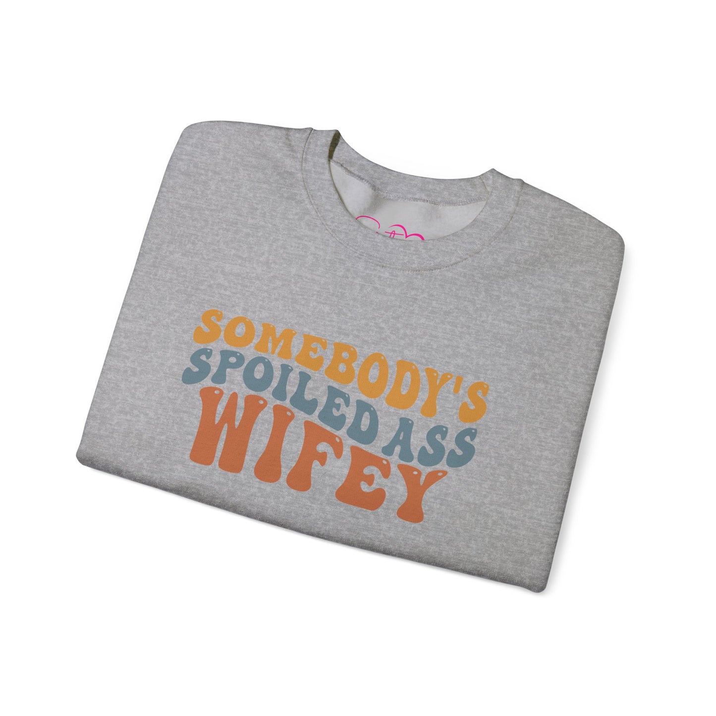 Somebody’s Spoiled Ass Wifey Sweatshirt | Wifey Crewneck Pullover | Sister Wife & Polyamory Lifestyle Apparel | ENM Cozy Unisex Sweatshirt