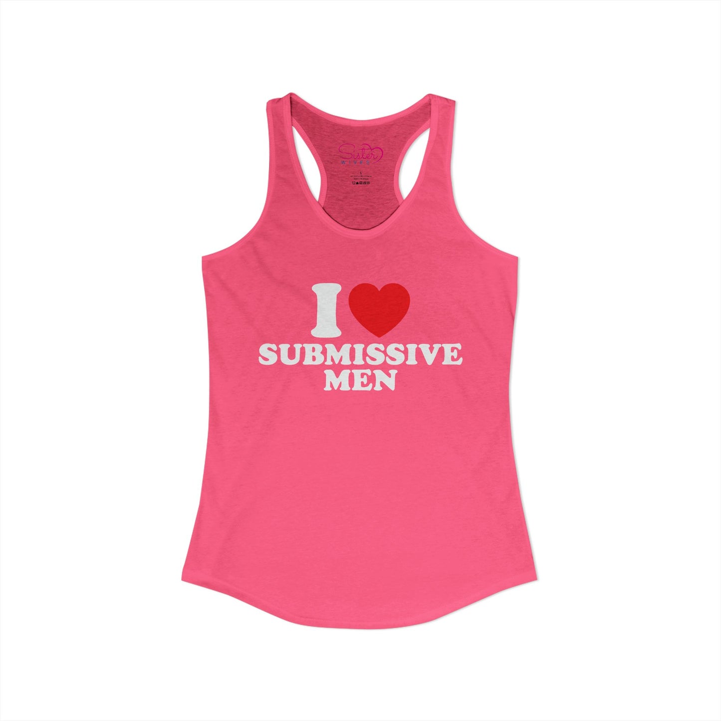 I Love Submissive Men Racerback Tank | Sex-Positive Humor Tank Top | ENM & Kink-Friendly Summer Shirt | Bold Inclusive Apparel