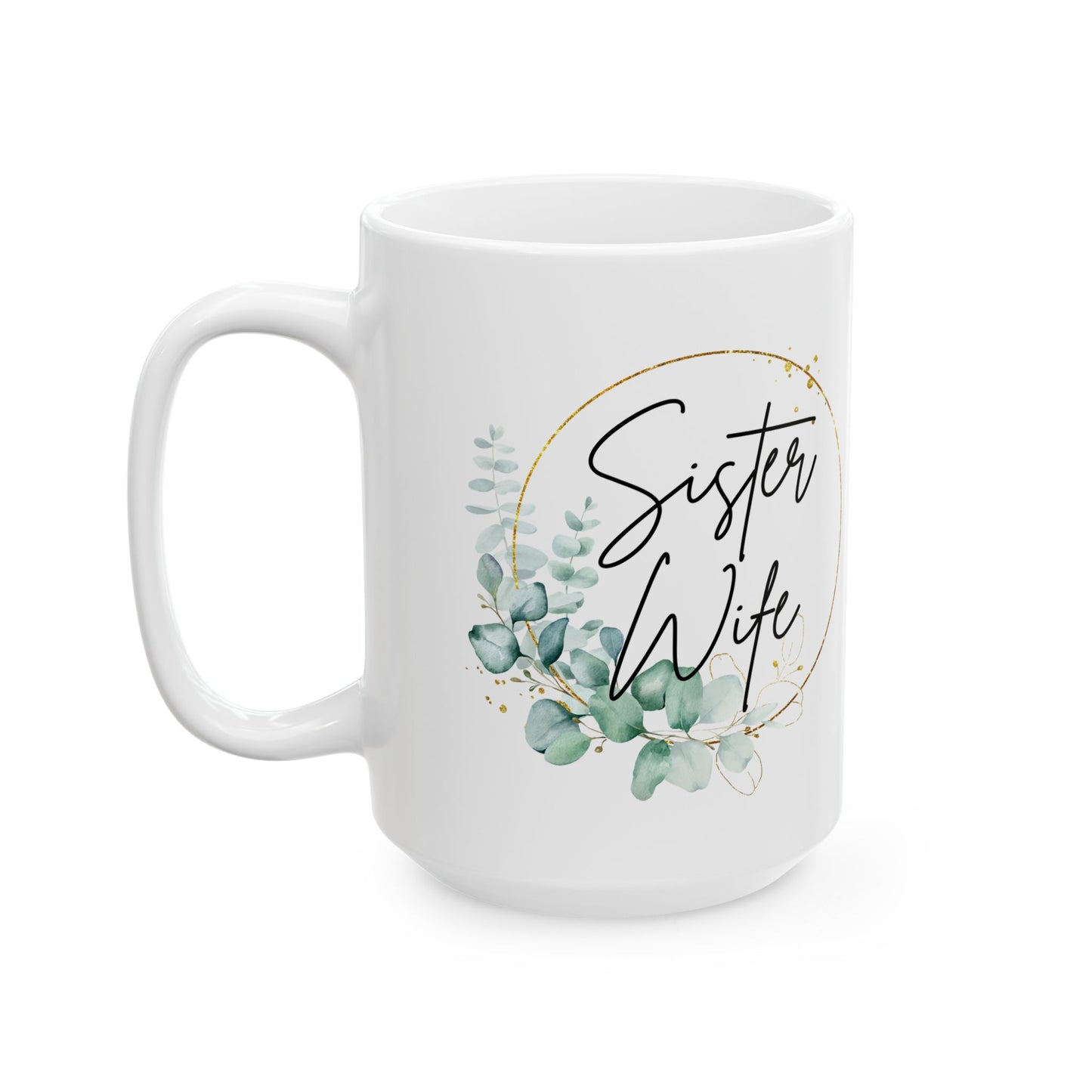 SisterWife Mug, Floral Sister Wife Mug, Best Sister Wife Ever, Sister Birthday, Roommates Gift, Sister Roommates