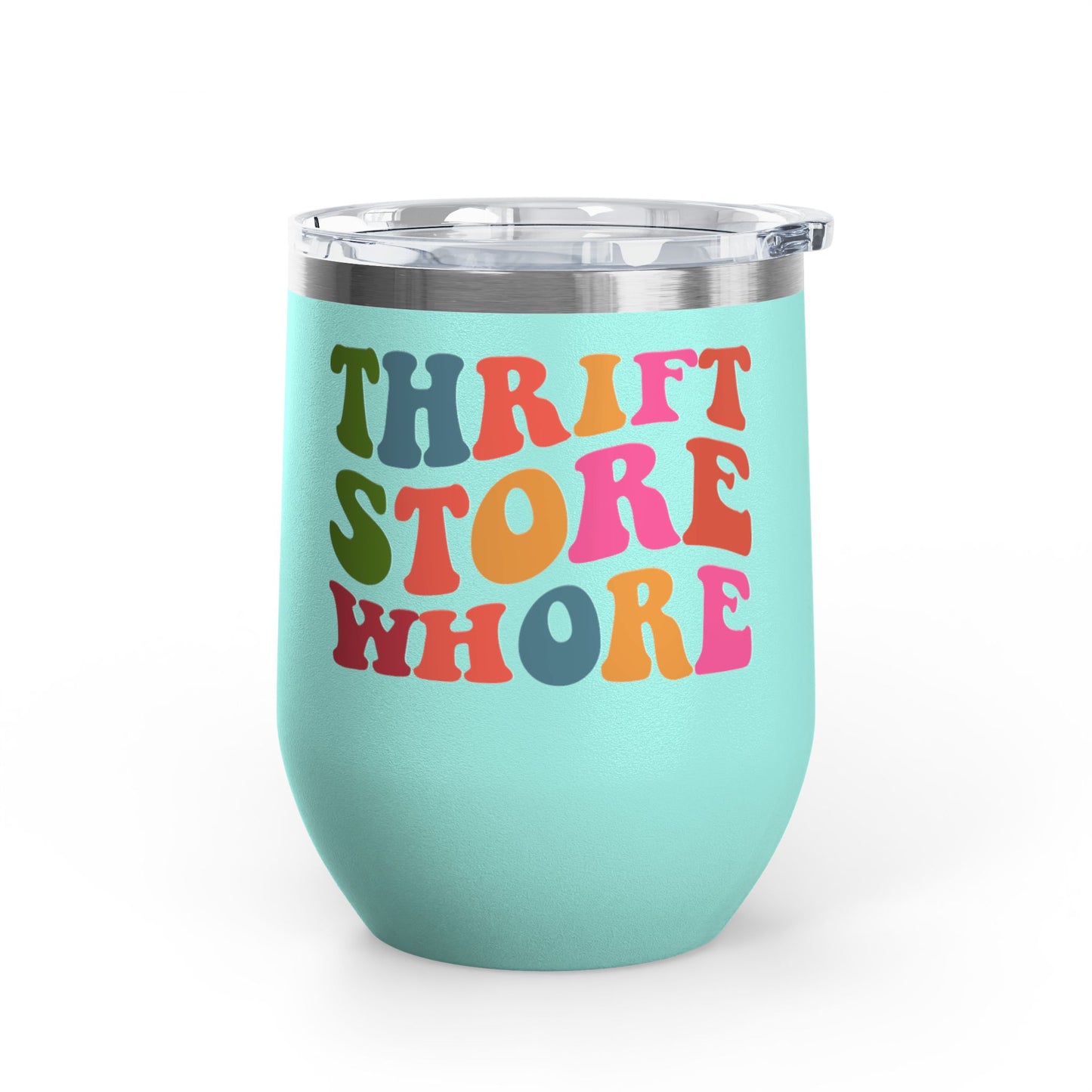 Thrift Store Whore Insulated Wine Tumbler Funny Thrifting Cup | Polyamory & ENM Friendly Drinkware