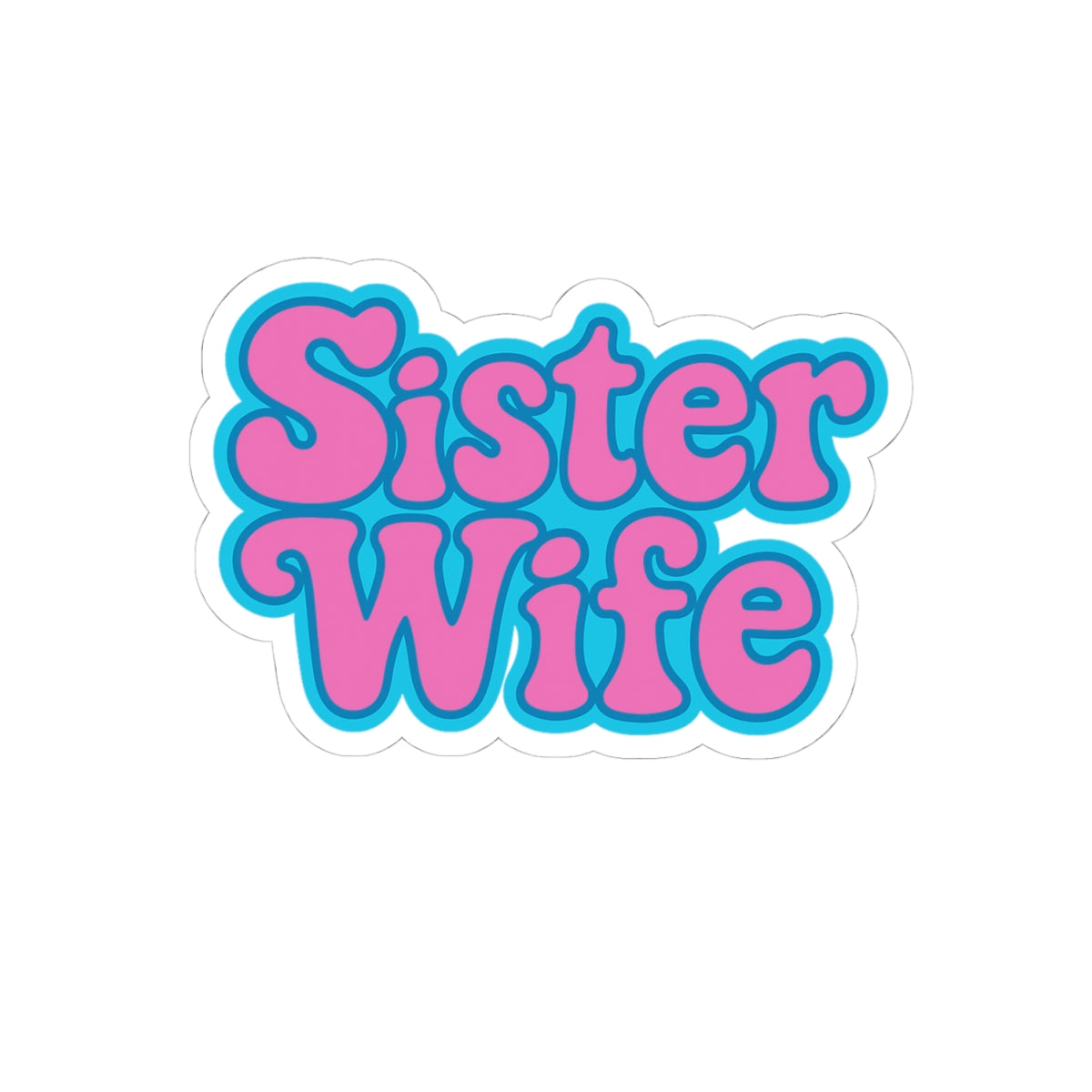Retro “Sister Wife” Kiss-Cut Sticker | Fun Gift for Wives & Sisters, Journaling & Laptop Decor