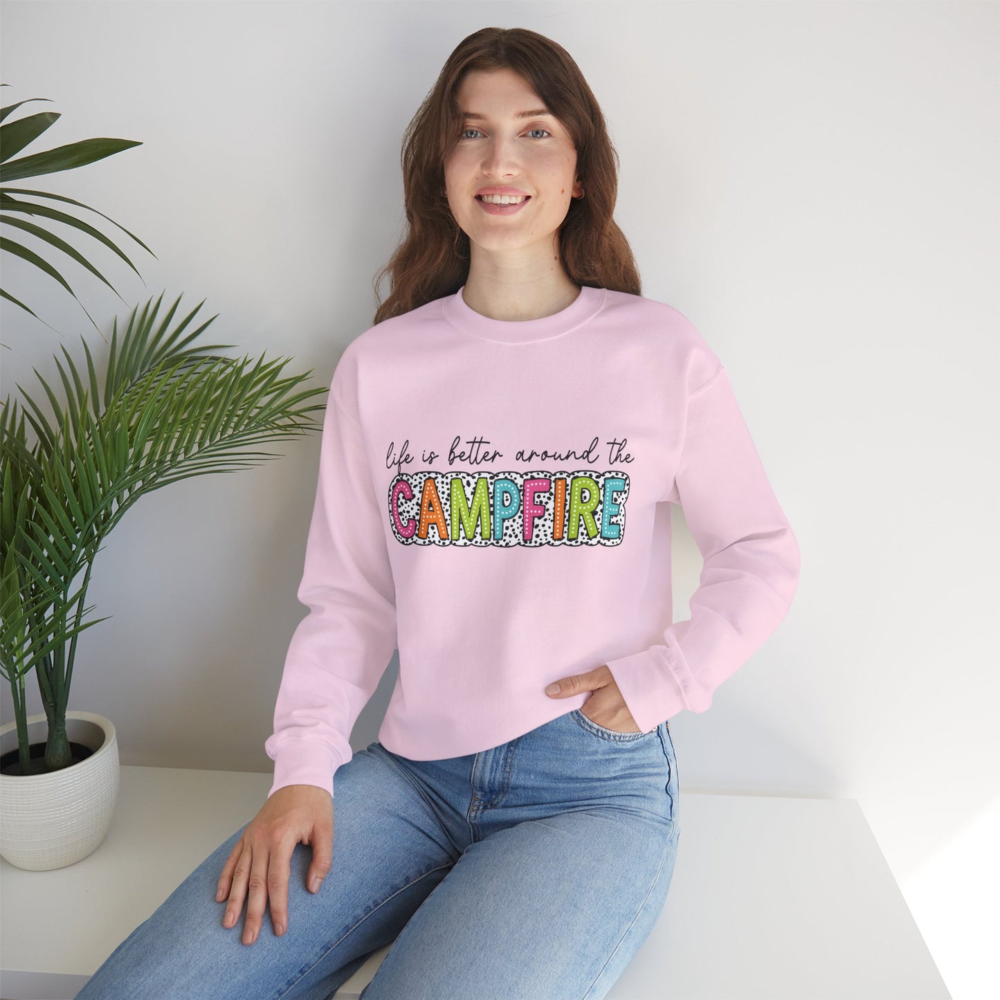Life Is Better Around the Campfire Crewneck Sweatshirt | Cozy Camping Pullover | Chosen Family & Outdoor Lifestyle Apparel | Inclusive Comfort Sweatshirt