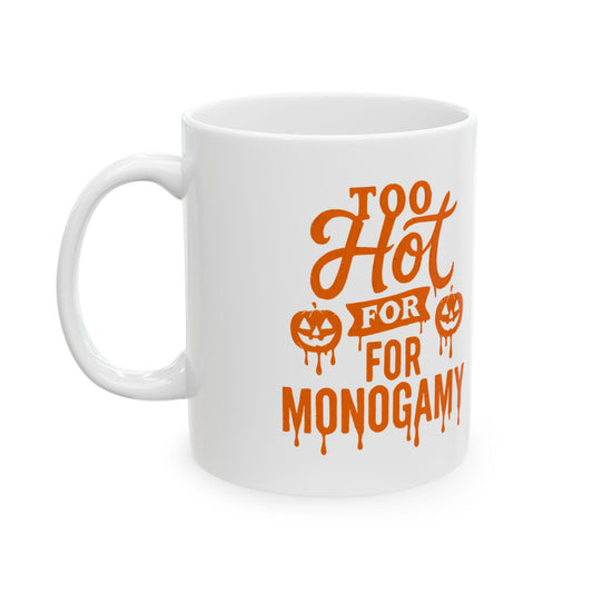 Sister Wives Too Hot For Monogamy Halloween Ceramic Mug