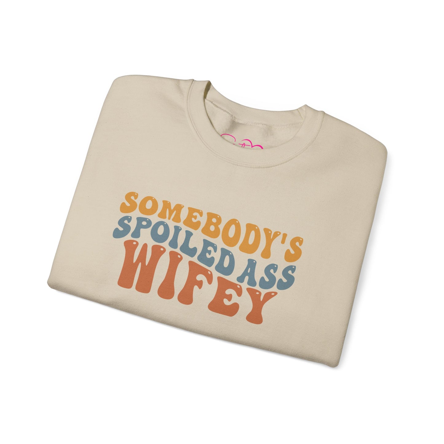 Somebody’s Spoiled Ass Wifey Sweatshirt | Wifey Crewneck Pullover | Sister Wife & Polyamory Lifestyle Apparel | ENM Cozy Unisex Sweatshirt