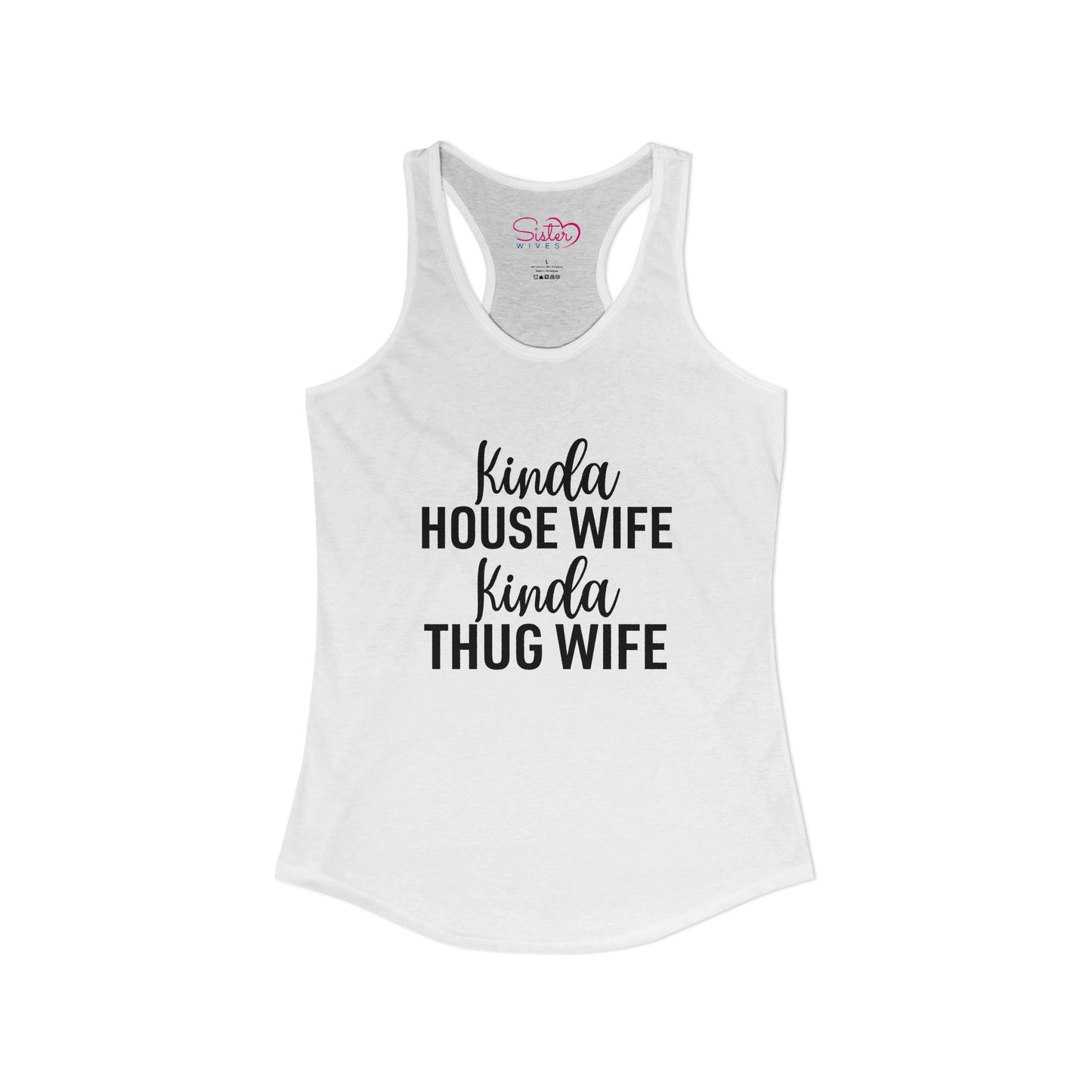 Kinda Housewife Kinda Thug Wife Racerback Tank – Funny Feminist Tank Top | Modern Wife Humor | Poly & ENM Friendly Apparel