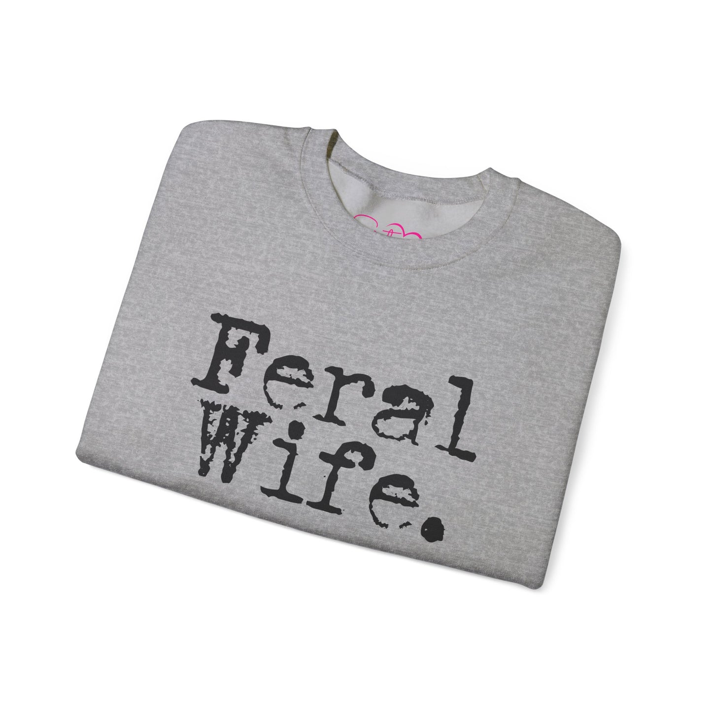 Feral Wife Sweatshirt | Wifey Crewneck Pullover | Sister Wife & Polyamory Lifestyle Apparel | ENM Cozy Unisex Sweatshirt